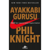 Ayakkabı Gurusu: Nıke’nin Yaratıcısının Yaşam Öyküsü - Phil Knight